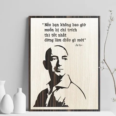 Tranh gỗ 3D cắt lớp – Nếu bạn không bao giờ muốn bị chỉ trích, thì tốt nhất đừng làm gì mới, là thông điệp dành