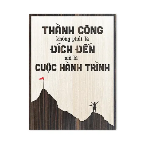 Tranh gỗ 3D cắt lớp – Thành công không phải là đích đến mà là cuộc hành trình  “Thành công không phải là đích đến mà là