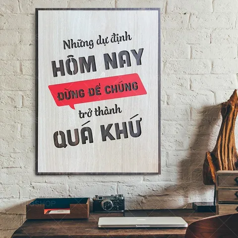 Tranh gỗ 3D cắt lớp – Những dự định hôm nay đừng để chúng trở thành quá khứ,là lời nhắc nhở đầy quyết liệt rằng: chần