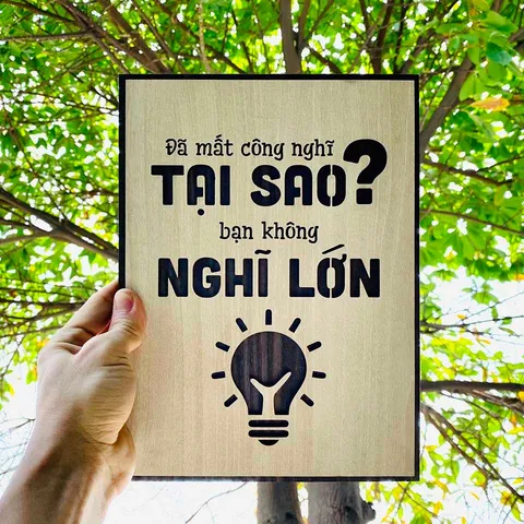 Tranh gỗ 3D cắt lớp – Đã mất công nghĩ , tại sao bạn không nghĩ lớn,là lời thúc đẩy táo bạo dành cho những ai đang do dự
