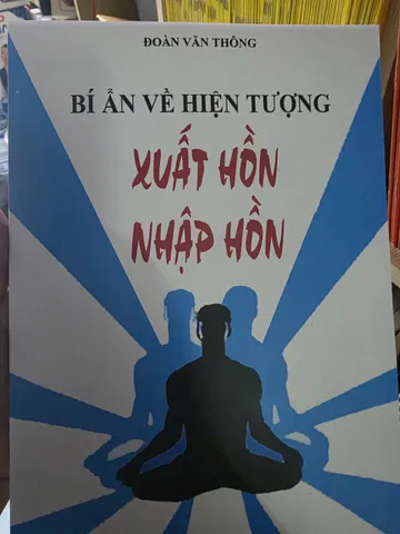 SỔ TAY BÍ ẨN VỀ HIỆN TƯỢNG XUẤT HỒN NHẬP HỒN