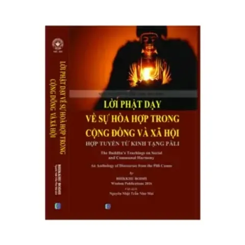 Sổ tay Sách - Lời Phật Dạy Về Sự Hòa Hợp Trong Cộng Đồng Và Xẫ Hội Hợp Tuyển Từ Kinh Tạng Pali 0398-142-241