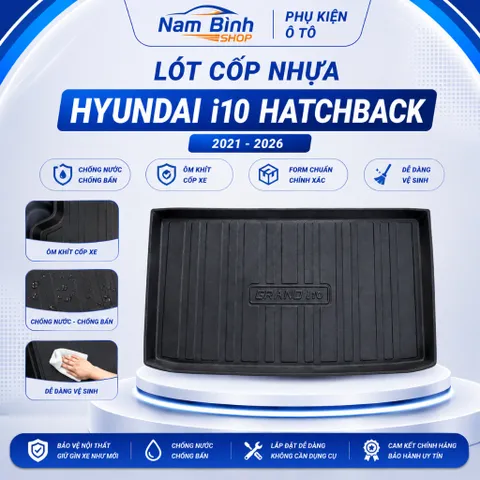 Lót Cốp Nhựa Hyundai i10 Hatchback Đuôi Cộc 2021-2026 Chống Nước Chống Bẩn Ôm Khít Cốp Xe Form Chuẩn