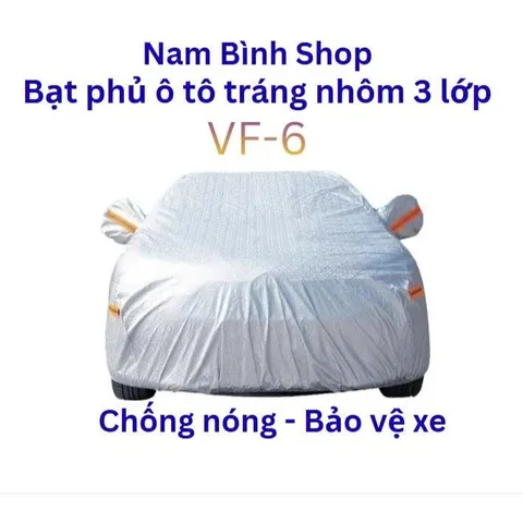Bạt phủ ô tô VinFast VF6 3 lớp tráng nhôm chống tia UV chống bụi bẩn phủ full xe