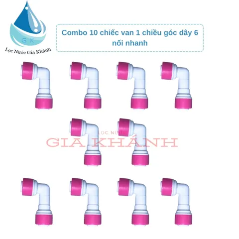 Combo 10 van 1 chiều góc dây 6 nối nhanh