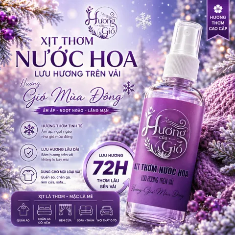 Nước Hoa Xịt Vải Đa Năng HƯƠNG GIÓ MÙA ĐÔNG 100ml - Xịt Thơm Quần Áo & Khử Mùi Tủ Đồ | Hương của Gió