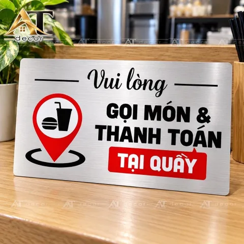Biển hiệu chọn món và thanh toán tại quầy trang trí quầy phục vụ, biển chỉ dẫn, biển cảnh báo nền alu nhôm bạc