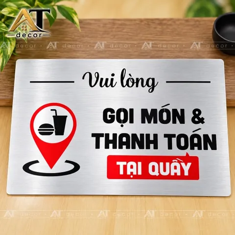 Biển hiệu chọn món và thanh toán tại quầy trang trí quầy phục vụ, biển chỉ dẫn, biển cảnh báo nền alu nhôm bạc