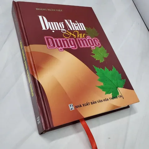 Dụng Nhân Như Dụng Mộc (Dùng Người Như Dùng Gỗ)