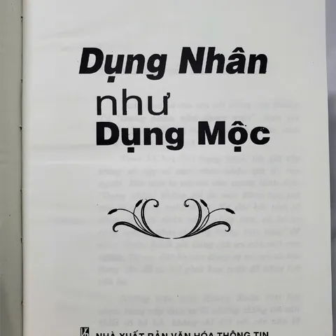 Dụng Nhân Như Dụng Mộc (Dùng Người Như Dùng Gỗ)
