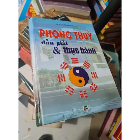 Phong Thủy Dẫn Giải Và Thực Hành – Đoàn Văn Thông
