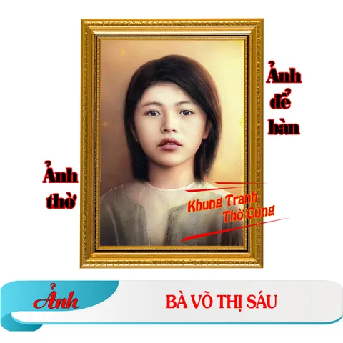 Tranh ảnh thờ Bà Võ Thị Sáu, cô Sáu bền màu + Khung ảnh sáng đẹp kích thước khổ A3, A4, A5