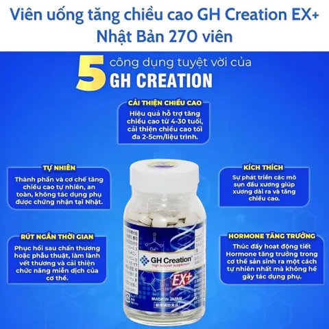 Viên uống hỗ trợ tăng chiều cao GH Creation EX+ Nhật Bản 270 viên (Nhập khẩu tem phụ chính hãng)
