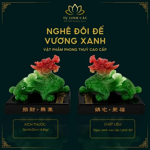 NGHÊ ĐÔI ĐẾ VƯƠNG XANH - ĐỒ THỜ PHONG THUỶ TỤ LINH CÁC