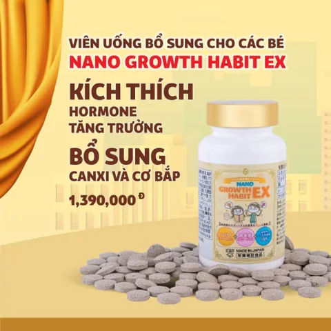 Nano Growth Habit EX 120 Viên Nhật Bản – Viên Uống Tăng Chiều Cao & Phát Triển Trí Não Cho Trẻ, Bổ Sung Canxi DHA