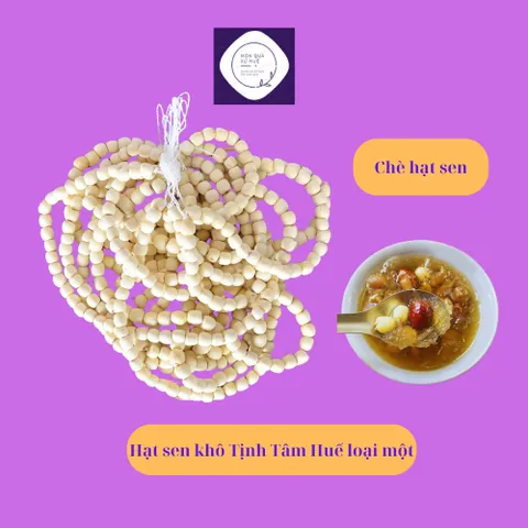 Hạt sen Tịnh Tâm Huế đặc biệt loại một, đặc sản Huế, thơm ngon bổ dưỡng