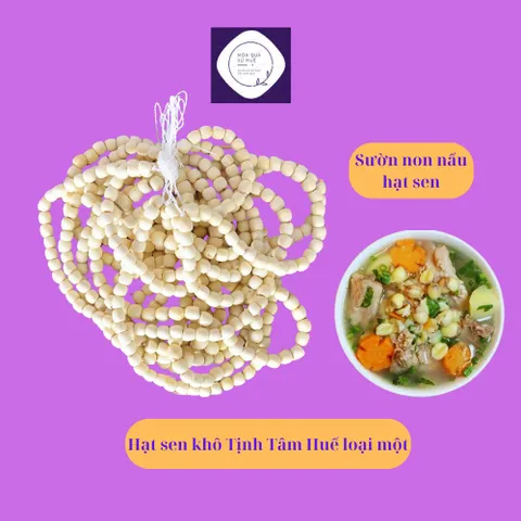 Hạt sen Tịnh Tâm Huế đặc biệt loại một, đặc sản Huế, thơm ngon bổ dưỡng