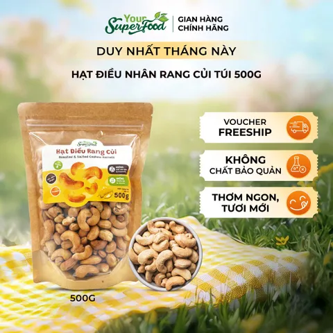 Hạt Điều Rang Củi Loại A+ Thượng Hạng, Nhân, Túi 500g - Your Superfood