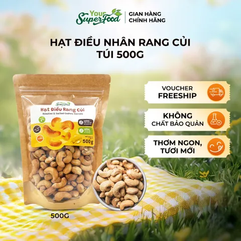 Hạt Điều Rang Củi Loại A+ Thượng Hạng, Nhân, Túi 500g - Your Superfood