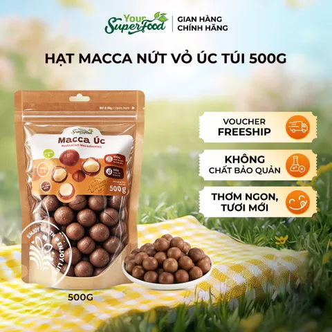 Macca Úc Thượng Hạng, Nứt vỏ, Túi 500g - Your Superfood
