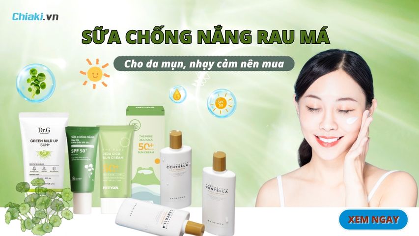Top 5 Kem chống nắng rau má cho da mụn, nhạy cảm nên mua 2026