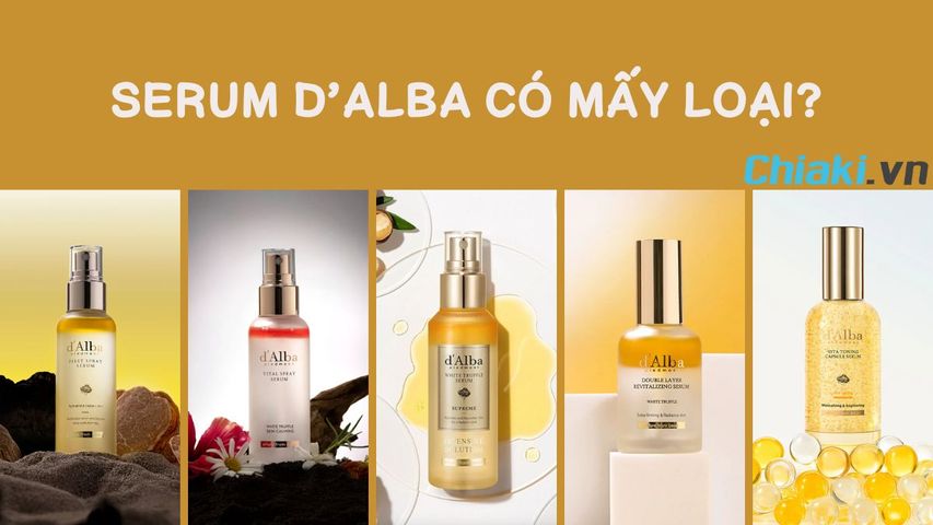 Serum d'Alba có mấy loại? So sánh các loại serum d'Alba được ưa chuộng hiện nay
