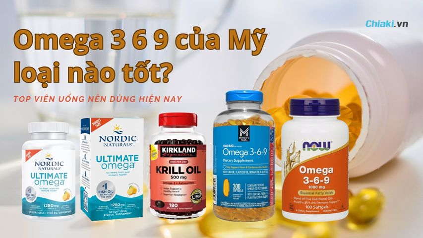 Omega 3 6 9 của Mỹ loại nào tốt? Top 9 Viên uống nên dùng hiện nay