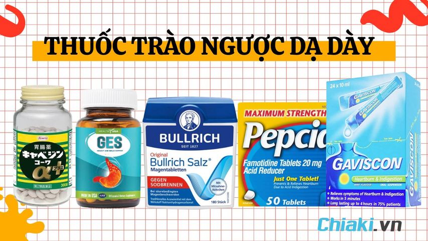 Top 8 thuốc trào ngược dạ dày tốt hiện nay nên dùng 2026
