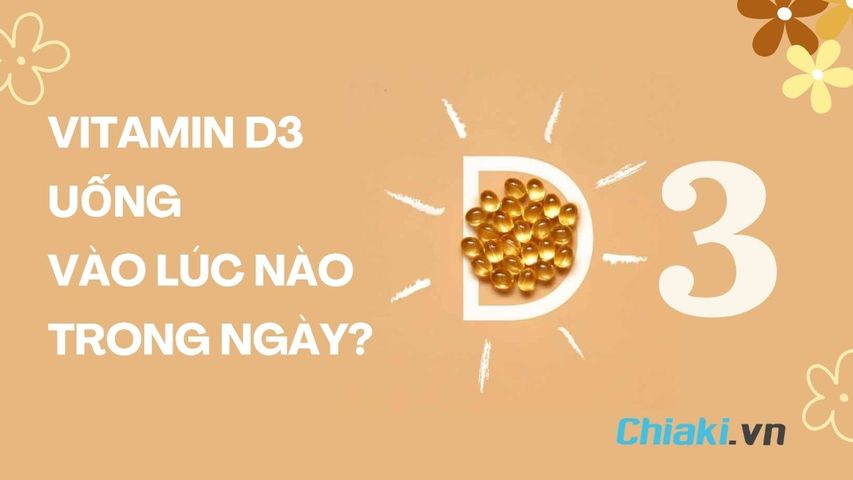 Vitamin D3 uống vào lúc nào trong ngày? Uống sáng hay tối? 
