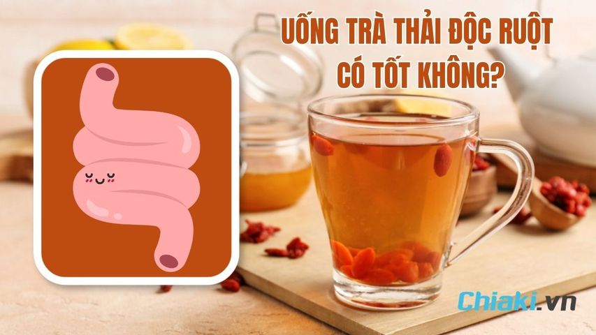 Uống trà thải độc ruột có tốt không? Cách uống hiệu quả, an toàn