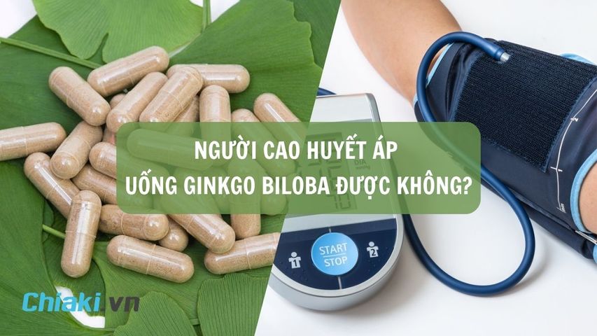 Huyết áp cao uống Ginkgo Biloba được không? Lưu ý khi uống