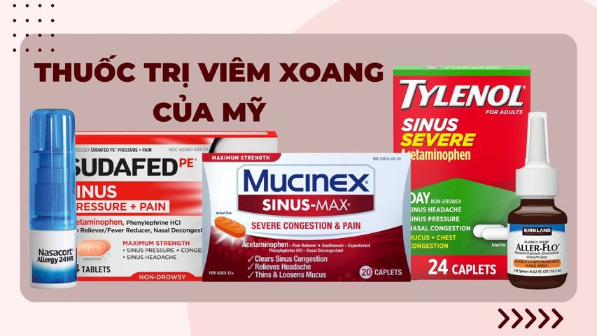 TOP 5 thuốc trị viêm xoang tốt của Mỹ an toàn và hiệu quả