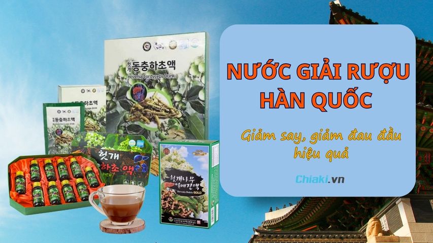 Top 5 Nước giải rượu Hàn Quốc được tin dùng 2026
