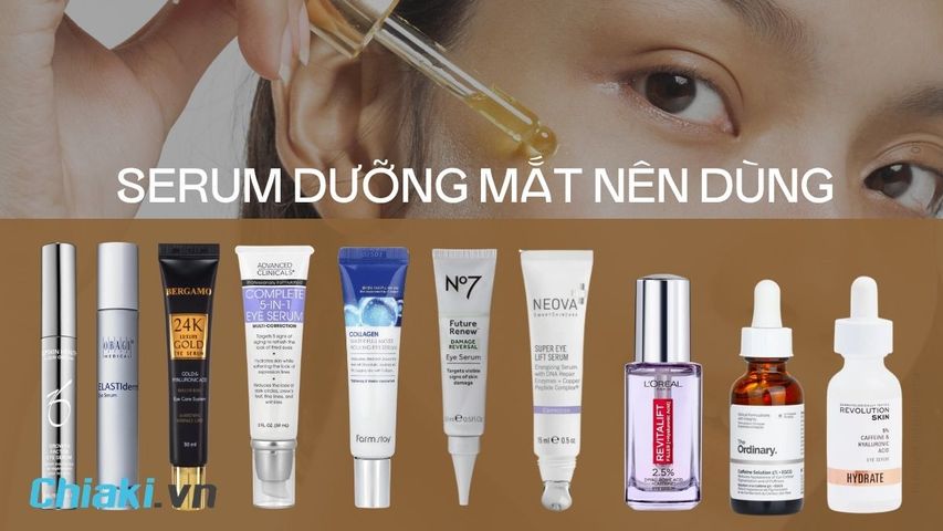 TOP 10 serum mắt giảm thâm, mờ nhăn, trẻ hóa vùng da mắt