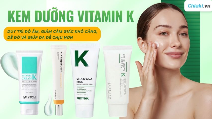 Review 5 Kem dưỡng vitamin K tốt, phục hồi da hiệu quả