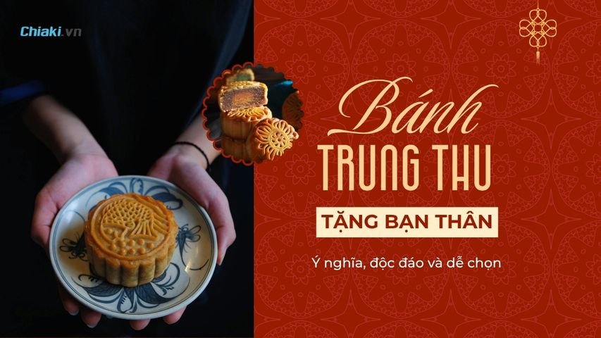 20+ Quà trung thu cho bạn thân ý nghĩa, độc đáo, dễ chọn 2026