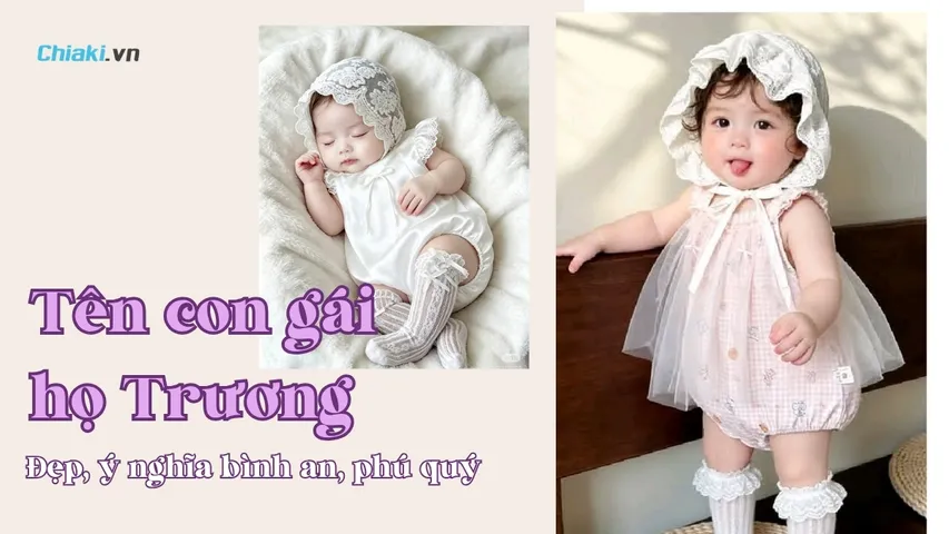 200+ Tên con gái họ Trương đẹp, ý nghĩa bình an, phú quý