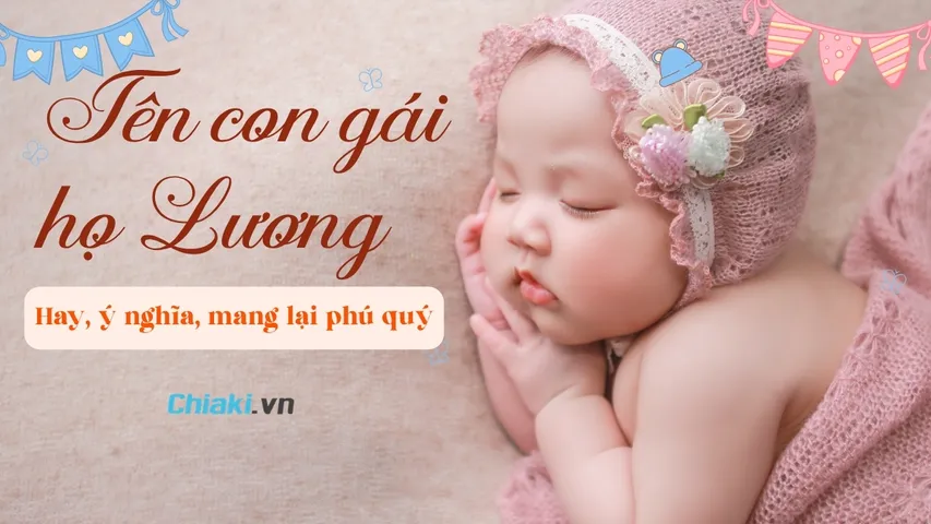 200+ Tên con gái họ Lương hay, ý nghĩa, mang lại phú quý