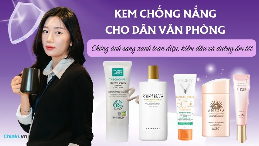 Top 10 Kem chống nắng cho dân văn phòng được ưa chuộng 2026