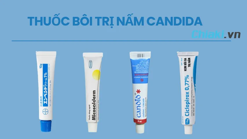 Top 5 thuốc bôi trị nấm Candida hiệu quả giảm ngứa nhanh chóng