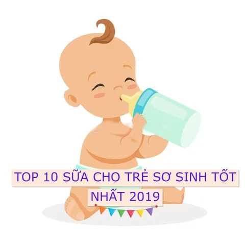 TOP 11 sữa cho trẻ sơ sinh được ưa chuộng hiện nay