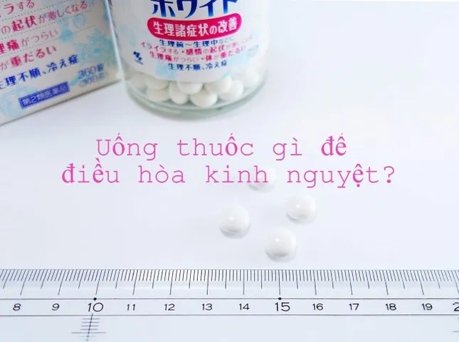 Uống thuốc gì để điều hòa kinh nguyệt? Cách điều hòa kinh nguyệt tại nhà hiệu quả cho chị em