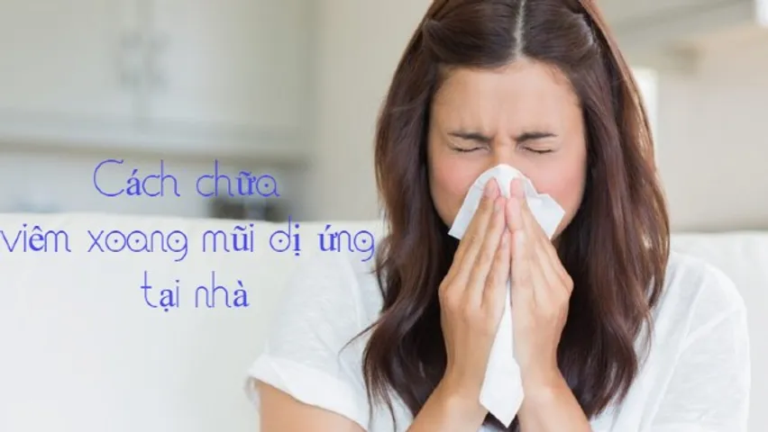12 Cách chữa viêm xoang mũi dị ứng thời tiết tại nhà bằng mẹo hiệu quả
