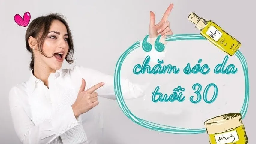 13 Kinh nghiệm chăm sóc da tuổi 30 rạng ngời và ít nếp nhăn