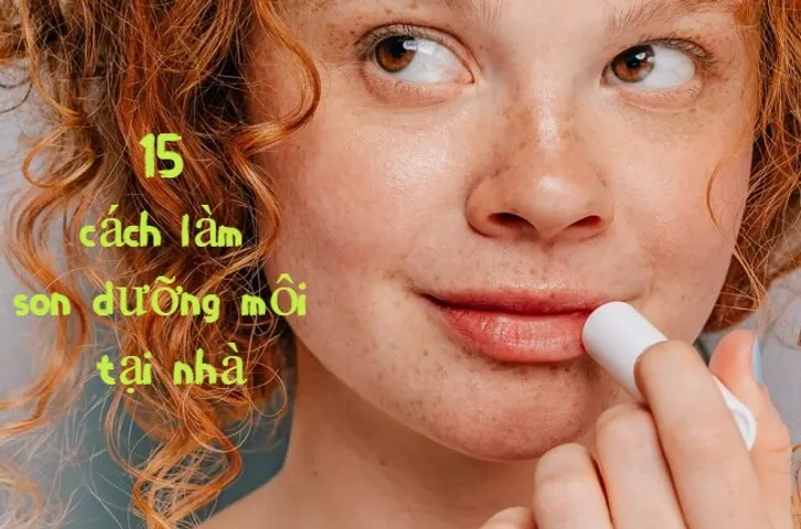 15 cách làm son dưỡng môi tại nhà với những nguyên liệu thiên nhiên dễ kiếm