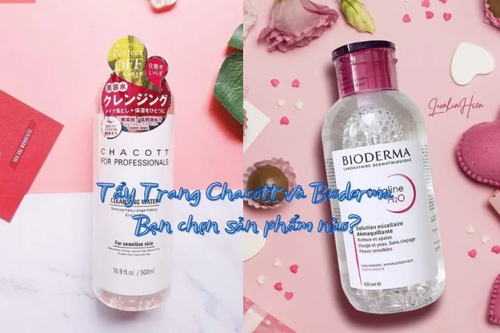 Review Tẩy Trang Chacott và So sánh Chacott với Bioderma cái nào tốt hơn?