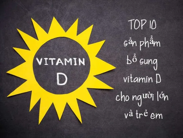 Top 10 sản phẩm bổ sung vitamin D cho trẻ em và người lớn tốt 2026