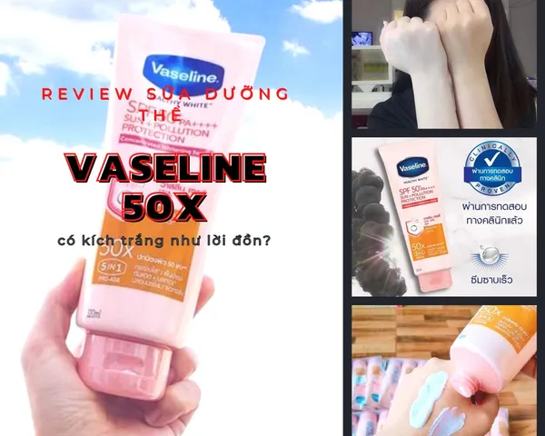 Review sữa dưỡng thể vaseline 50x có kích trắng như lời đồn? Dùng ban đêm được không?