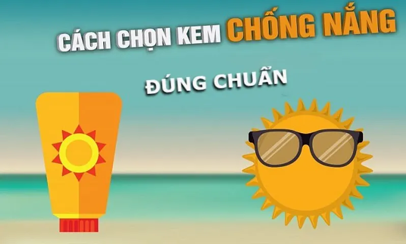 Cách chọn kem chống nắng “chuẩn chỉnh” cho từng loại da chi tiết
