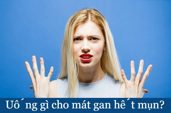 Uống gì cho mát gan, hết mụn? TOP 23 nước uống mát gan tốt